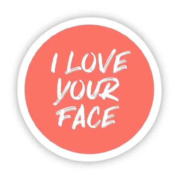 I Love Your Face - Sticker