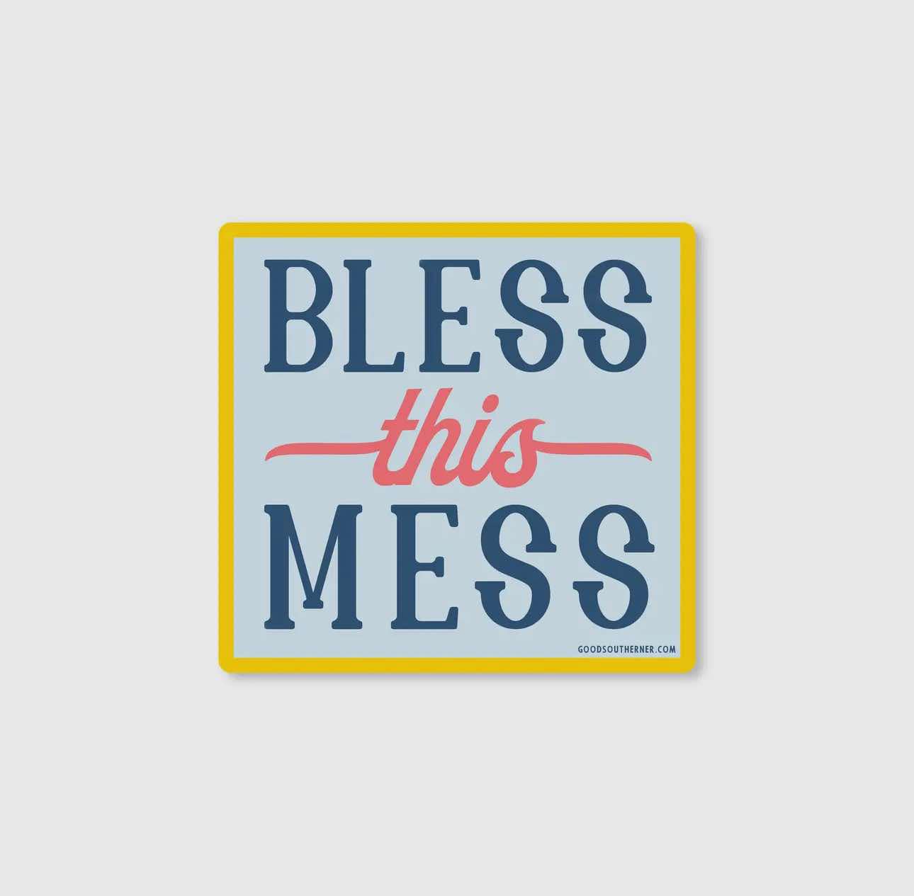 Bless This Mess - Sticker