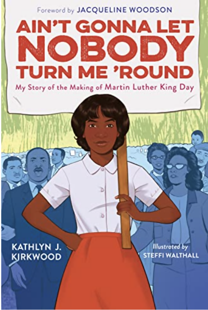 Ain't Gonna Let Nobody Turn Me 'Round: My Story of the Making of Martin Luther King Day