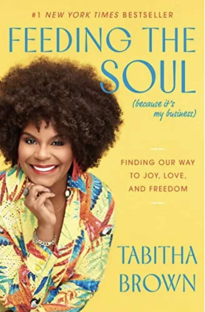 Feeding the Soul (Because It's My Business) Finding Our Way to Joy, Love, and Freedom