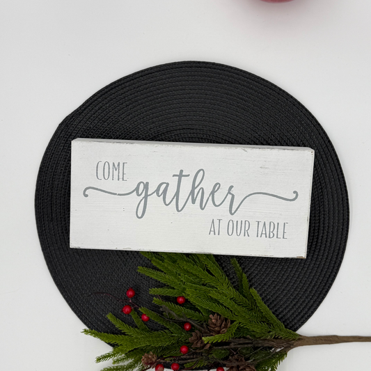 Come Gather Wooden Sign