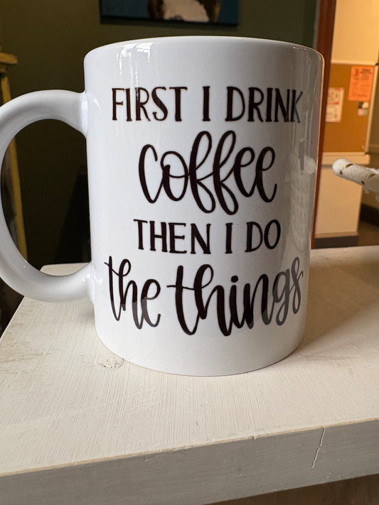 First Coffee Mug