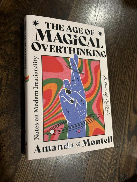 The Age of Magical Overthinking