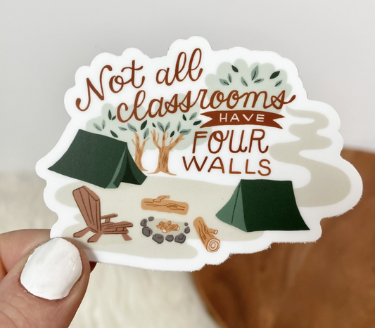 Not All Classrooms Have Four Walls Camping Sticker