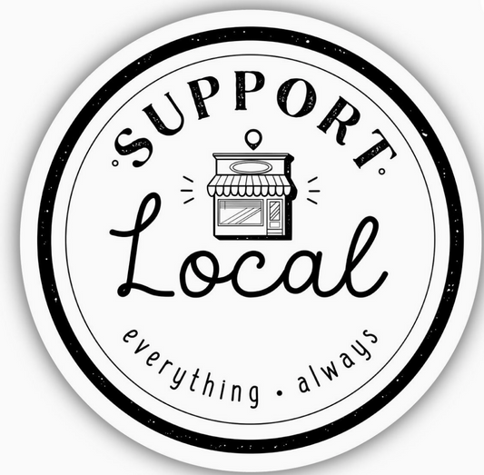 Support Local Everything Always Sticker - Shop Local