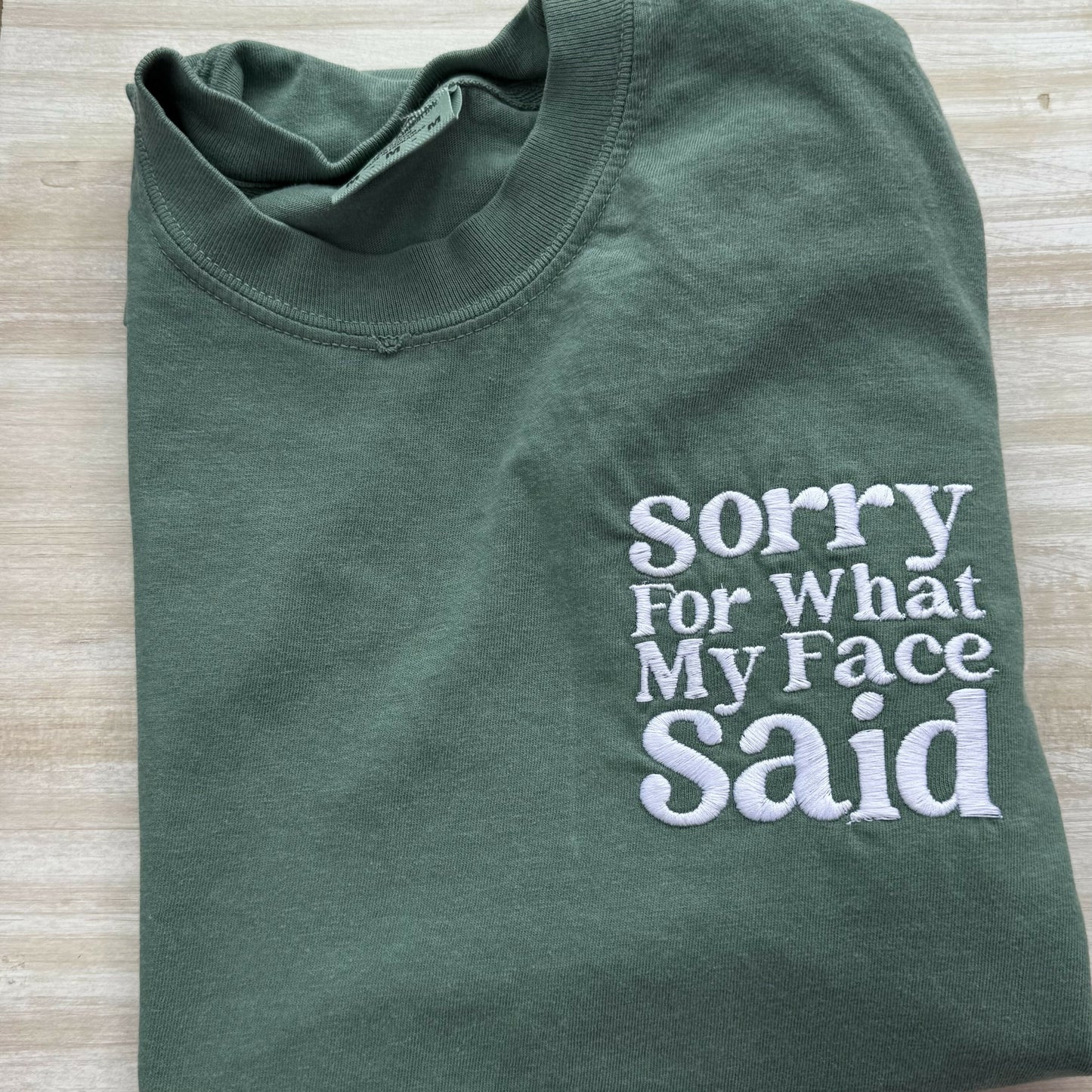 Sorry For What My Face Said Embroidered T-Shirt