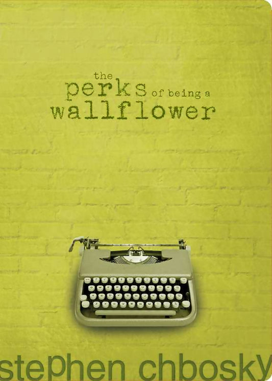 Perks of Being A Wallflower By Stephen Chbosky