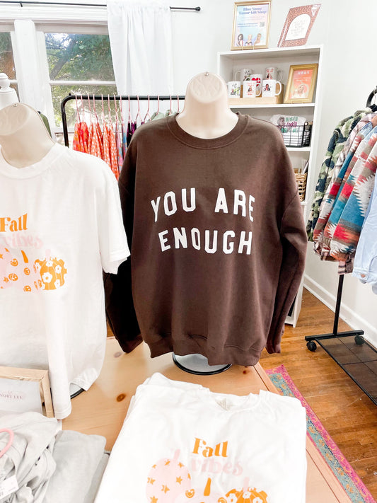 You Are Enough Sweatshirt